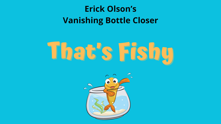 That's Fishy by Erick Olson (Gimmicks Not Included)